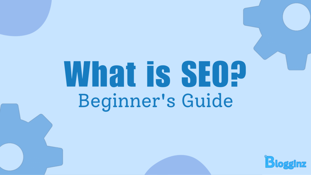 Search Engine Optimization (SEO) Explained: A Beginner’s Guide