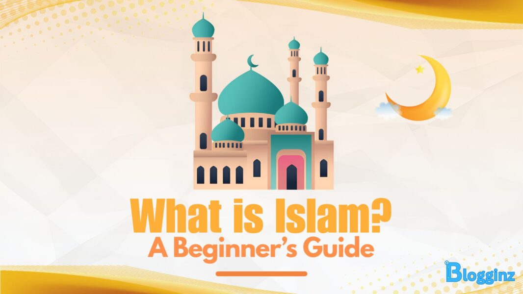 Islam Explained: A Beginner’s Guide to Islam